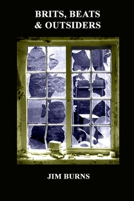 Brits, Beats & Outsiders by Burns, Jim