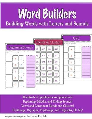 Word Builders: Building Words with Letters and Sounds by Frinkle, Andrew