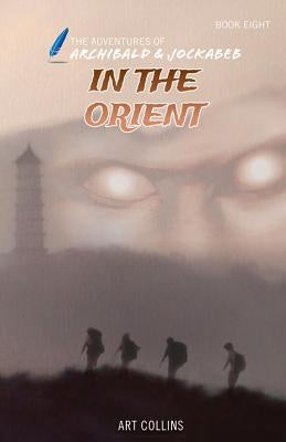 In the Orient (The Adventures of Archibald and Jockabeb) by Collins, Art