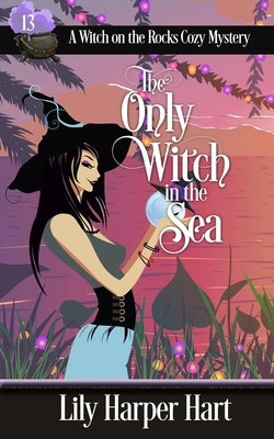 The Only Witch In the Sea by Hart, Lily Harper