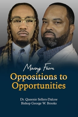 Moving From Oppositions to Opportunities by Brooks, Bishop George W.