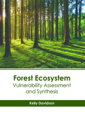 Forest Ecosystem: Vulnerability Assessment and Synthesis by Davidson, Kelly
