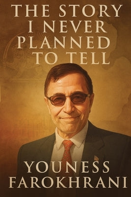 The Story I never Planned to Tell by Farokhrani, Youness