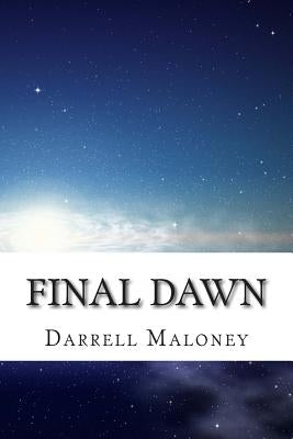 Final Dawn: An Apocalyptic Love Story by Maloney, Darrell