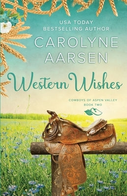 Western Wishes: A Sweet Cowboy Romance by Aarsen, Carolyne
