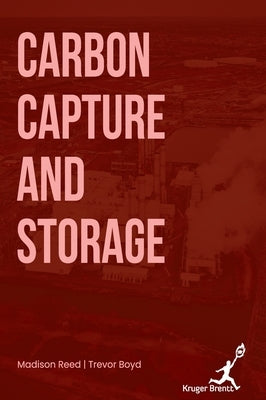 Carbon Capture and Storage by Madison Reed, Trevor Boyd