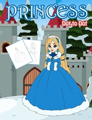 Princess Dot to Dot: 1-20 Dot to Dot Books for Children Age 3-5 by Marshall, Nick