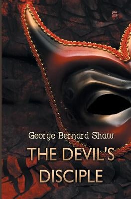 The Devil's Disciple by Shaw, George Bernard