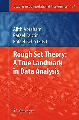 Rough Set Theory: A True Landmark in Data Analysis by Abraham, Ajith