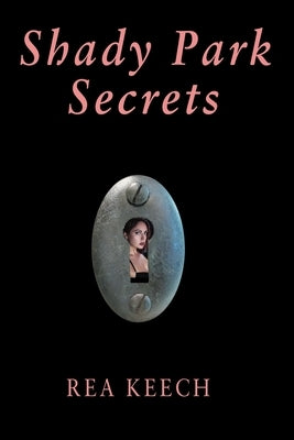 Shady Park Secrets by Keech, Rea
