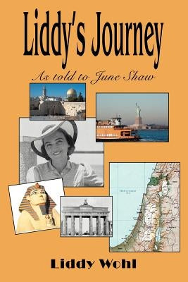 Liddy's Journey: As told to June Shaw by Wohl, Liddy