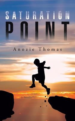 Saturation Point by Thomas, Anozie