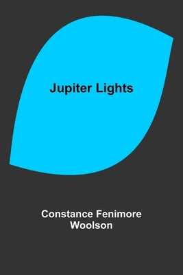Jupiter Lights by Constance Fenimore Woolson