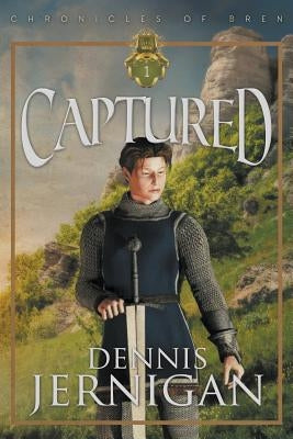 CAPTURED (Book 1 of The Chronicles of Bren Trilogy) by Jernigan, Dennis