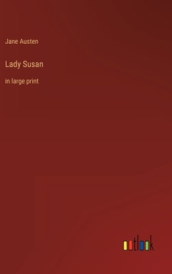 Lady Susan: in large print by Austen, Jane