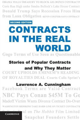 Contracts in the Real World: Stories of Popular Contracts and Why They Matter by Cunningham, Lawrence a.