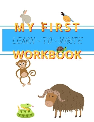 My First Learn-to-Write Workbook: Letters and Words by Belton, Amy E.
