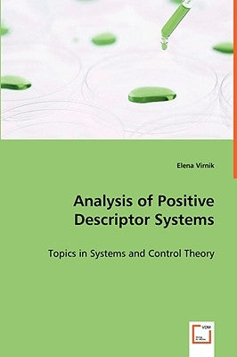 Analysis of Positive Descriptor Systems by Virnik, Elena