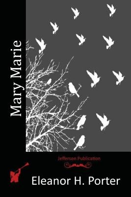 Mary Marie by Porter, Eleanor H.
