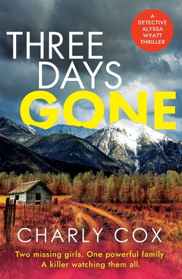 Three Days Gone: A Heart-Racing, Action-Packed Mystery by Cox, Charly