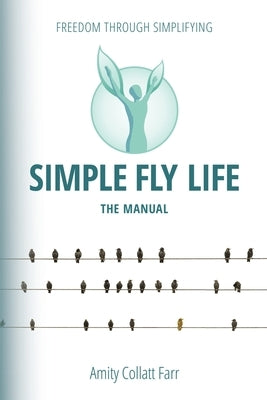 Simple Fly Life: The Manual by Ripper, Elizabeth