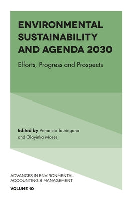 Environmental Sustainability and Agenda 2030: Efforts, Progress and Prospects by Tauringana, Venancio