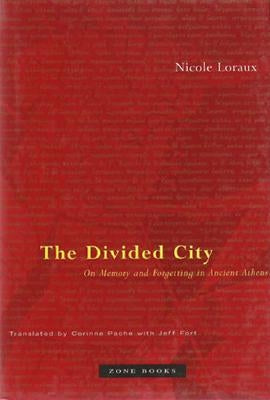 The Divided City: On Memory and Forgetting in Ancient Athens by Pache, Corinne