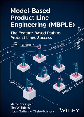 Model-Based Product Line Engineering (Mbple): The Feature-Based Path to Product Lines Success by Forlingieri, Marco