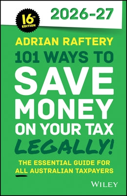 101 Ways to Save Money on Your Tax - Legally! 2026 - 2027 by Raftery, Adrian