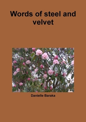 Words of steel and velvet by Baraka, Danielle