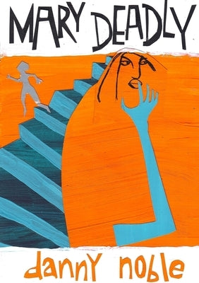 Mary Deadly by Noble, Danny