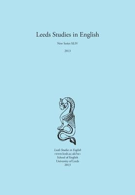 Leeds Studies in English 2013 by Biggam, Carole