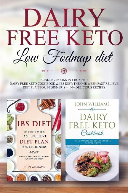 Dairy Free keto Low Fodmap diet by Williams, John