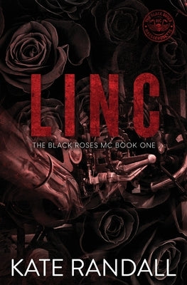 Linc: The Black Roses MC, Book One by Randall, Kate