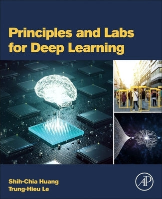 Principles and Labs for Deep Learning by Huang, Shih-Chia