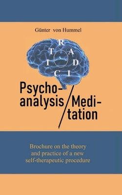 Psychoanalysis and Meditation: Brochure on the theory and practice of a new self-therapeutic procedure by Hummel, Günter Von