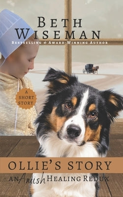 Ollie's Story: An Amish Healing Redux: A Short Story by Wiseman, Beth