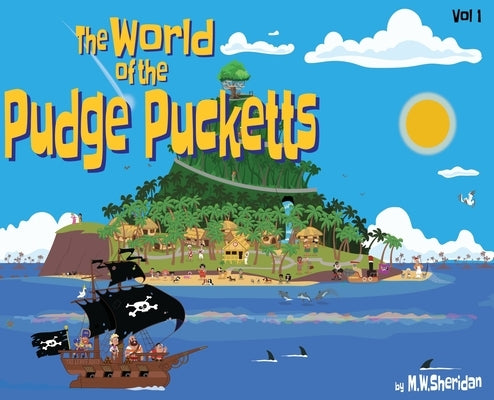 The World of The Pudge Pucketts by Sheridan, M. W.