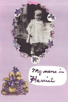 My Name Is Harriet by Harriet Varion, Varion