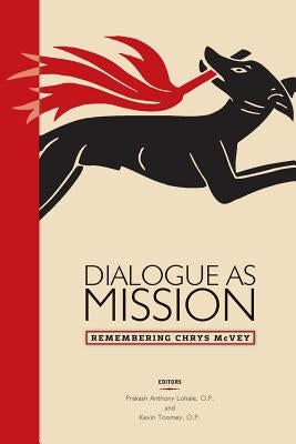 Dialogue as Mission: Remembering Chrys McVey by Lohale, Prakash Anthony