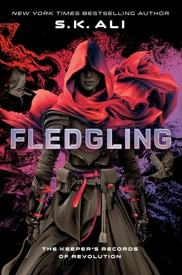 Fledgling: The Keeper's Records of Revolution by Ali, S. K.