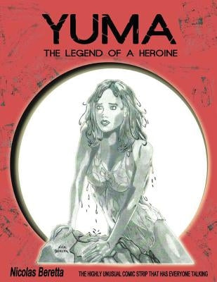 Yuma: The Legend of a Heroine. A Fantasy Graphic Novel by Beretta, Nicolas