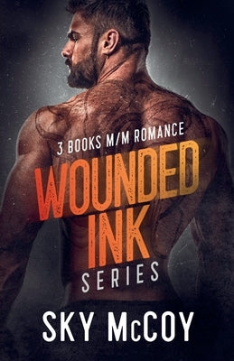 Wounded Inked Series: M/M Romance 3 Books by McCoy, Sky