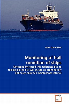 Monitoring of hull condition of ships by Aas-Hansen, Mads