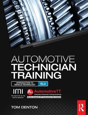 Automotive Technician Training: Entry Level 3: Introduction to Light Vehicle Technology by Denton, Tom
