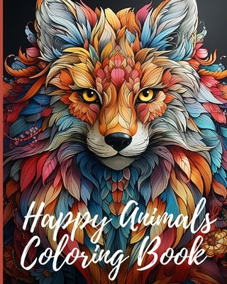 Happy Animals Coloring Book: 50 beautifully drawn wild animals to color, Animal Pals Coloring Pages For Kids by Nguyen, Thy
