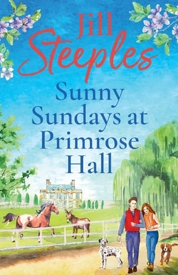 Sunny Sundays at Primrose Hall by Steeples, Jill