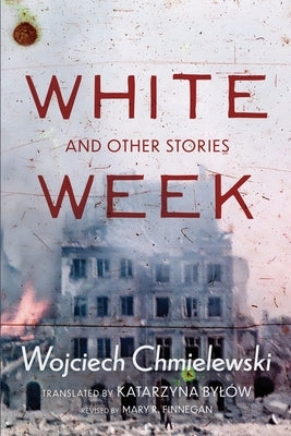 White Week and Other Stories by Chmielewski, Wojciech