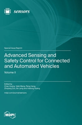 Advanced Sensing and Safety Control for Connected and Automated Vehicles: Volume &#8545; by Huang, Chao