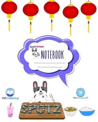 SpotZ the Frenchie(R) BRANDED RULED COMPOSITION NOTEBOOK: 120 pages - 8″x10″ - Softcover - Branded - Office - College - Grade School Suppl by Merchandise, Viki